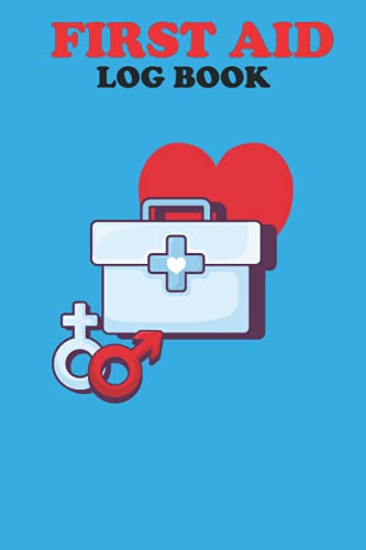 First Aid Log Book A5-120 pages: Record Medical Information book : to Provide Immediate Medical Response During Emergency Situations.suitable for Workplaces,school,organisation.
