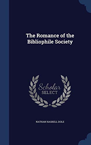 The Romance of the Bibliophile Society 1296899578 Book Cover