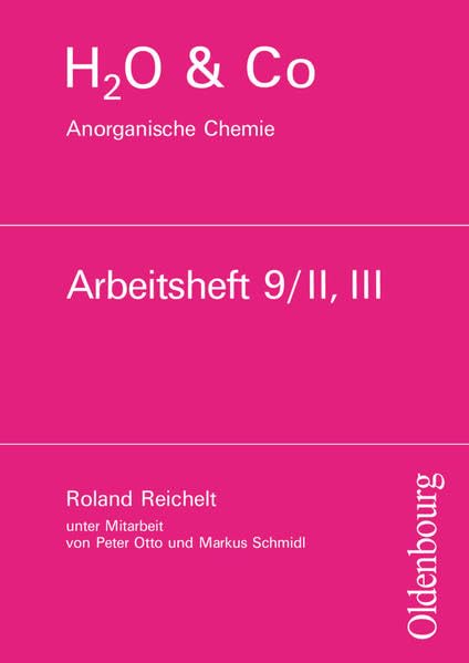 H2O & Co - Realschule Bayern 2002 - Gruppe 9/II-III: Anorganische Chemie - Arbeitsheft