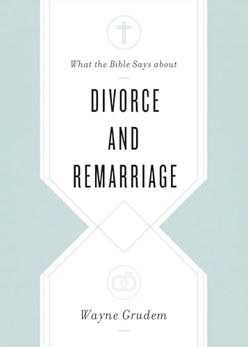 What the Bible Says about Divorce and Remarriage