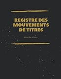 registre des mouvements de titres: Pour SAS et SA | Conforme aux obligations légales | ligné de 102 pages | grand format . (French Edition)