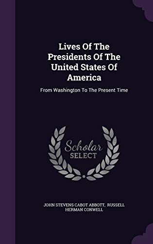 Lives of the Presidents of the United States of... 1342589424 Book Cover