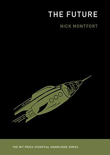 The Future (The MIT Press Essential Knowledge series) The Future (The MIT Press Essential Knowledge series)
