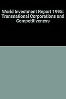 World Investment Report 1995: Transnational Corporations and Competitiveness/With Overview 9211044502 Book Cover