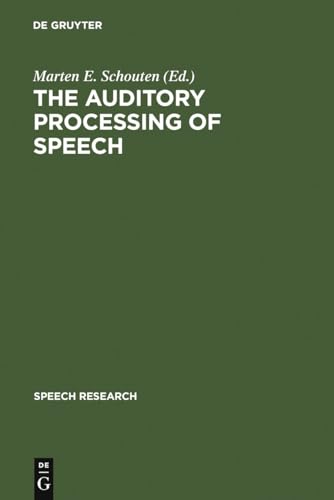 The Auditory Processing of Speech: From Sounds to Words (Speech Research, 10)