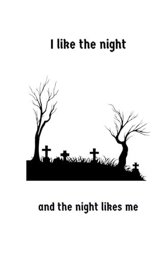 I Like The Night: and the night likes me