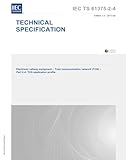 IEC/TS 61375-2-4 Ed. 1.0 en:2017, First Edition: Electronic railway equipment - Train communication network (TCN) - Part 2-4: TCN application profile
