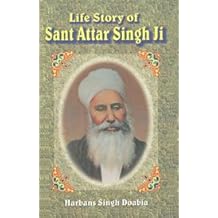 Life story of Sant Attar Singh Ji (of Mastuana Sah