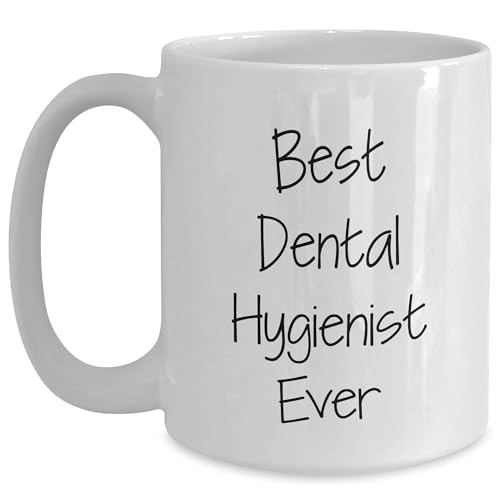 Best Dental Hygienist Ever Funny White Coffee Mug, Gifts for Dental Hygienist, Funny Dental Hygienist Gifts, Graduation White Coffee Mug, Gifts for Her, Gifts from Family, Gifts for Dental Hygienist