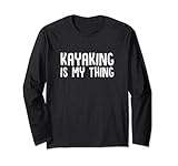 Kayaking is My Thing Kayaker Nature Kayak Vacation