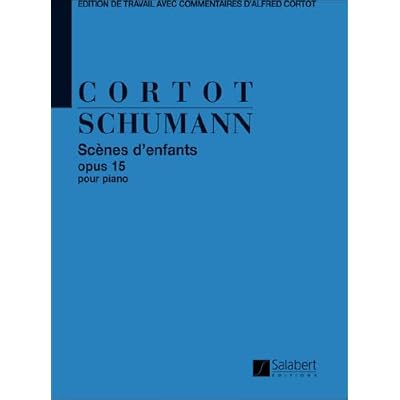 Kinderszenen Opus 15 (Cortot). Piano Solo.