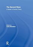 The Second Wave: A Reader in Feminist Theory