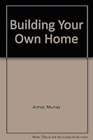 Building Your Own Home 1853270687 Book Cover