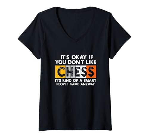 Womens It’s Okay If You Don’t Like Chess Smart People Game Anyway V-Neck T-Shirt