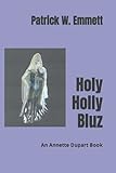 Holy Holly Bluz: An Annette Dupart Book (Bluz Series)