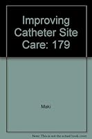 Improving Catheter Site Care 185315170X Book Cover