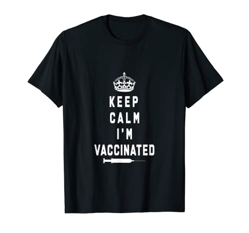 Keep calm I m vaccinated Divertente uomo donna Vaccino T-Shirt Maglietta