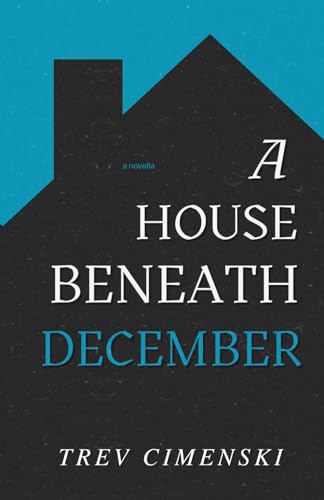 A House Beneath December