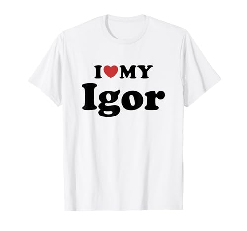 I Love My Igor First Name Matching Couple Outfit T-Shirt