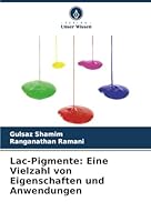Lac-Pigmente: Eine Vielzahl von Eigenschaften und Anwendungen (German Edition) 6209022588 Book Cover