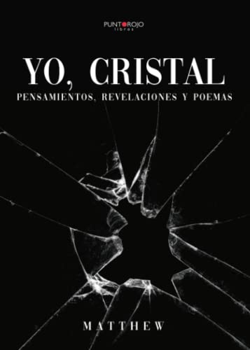 Yo, cristal: pensamientos, revelaciones y poemas