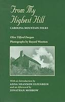 From My Highest Hill: Carolina Mountain Folks 1572330201 Book Cover