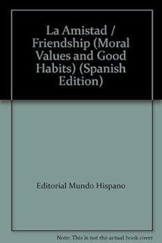 Hardcover La Amistad / Friendship (Moral Values and Good Habits) (Spanish Edition) [Spanish] Book