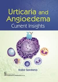 Urticaria and Angioedema Current Insights
