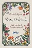  Plantas Medicinales: Guía práctica de botánica universal