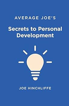 Paperback Average Joe's Secrets to Personal Development: A Simple and Straightforward Guide to Personal Growth Book