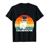 Call Me Doctor Universität Abschluss PhD Studium Doktorant T-Shirt