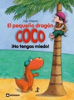 El pequeño dragón Coco: ¡No tengas miedo! [Spanish] 8424633512 Book Cover