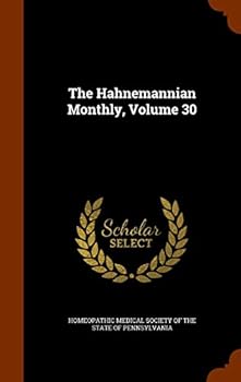 Hardcover The Hahnemannian Monthly, Volume 30 Book