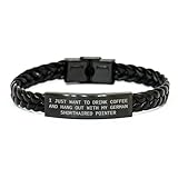 Gifts from Men for German Shorthaired Pointer Dog Lovers - Braided Leather Bracelet with Quote 'I Just Want To Drink Coffee And Hang Out With My German Shorthaired Pointer' for Valentine's Day, Small,