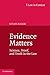 Evidence Matters: Science, Proof, And Truth In The Law (Law in Context)