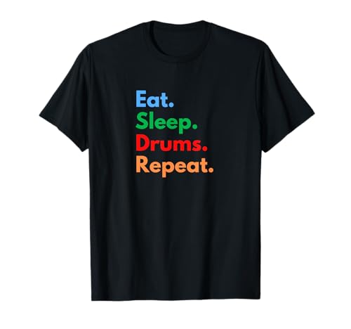 Eat Sleep Drums Repeat pour Les batteurs et Les Amateurs de Groupe T-Shirt