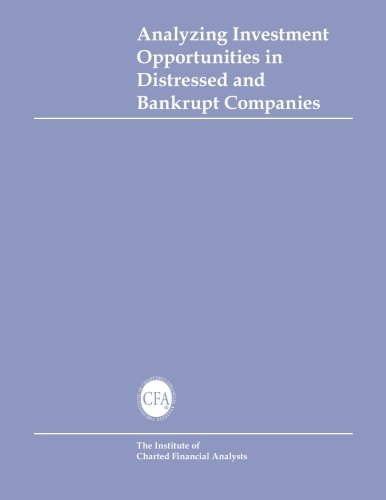 Analyzing Investment Opportunities in Distressed and Bankrupt Com...
