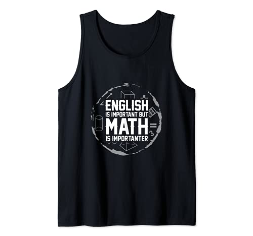 English Is Important But Math Is Importanter, Math Lover Tank Top