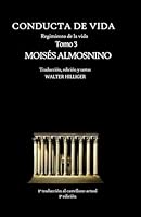 Conducta de Vida - Tomo 3: El regimiento de la vida de R. Moisés Almosnino (Veritas È Terra Orietur) 2494509815 Book Cover