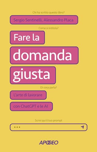 Fare la domanda giusta. L'arte di lavorare con ChatGPT e le AI
