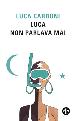 Luca non parlava mai (Italian Edition)