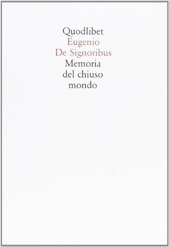 Memoria del chiuso mondo Memoria del chiuso mondo