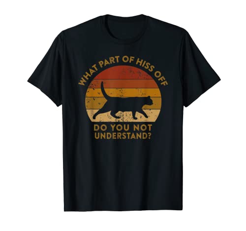 Funny Hiss Off Kiss Off Cat Insult T-Shirt