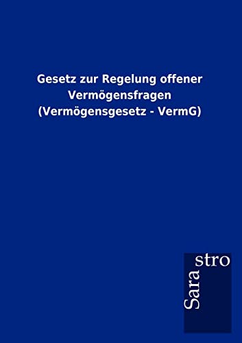 Gesetz zur Regelung offener Vermögensfragen (Vermögensgesetz - VermG)