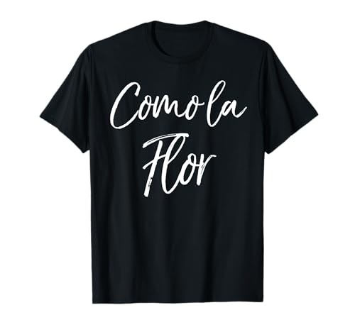Spanish Like a Flower Mother's Day Gift Español Como La Flor Camiseta