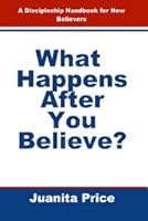 What Happens After You Believe? 0971721904 Book Cover