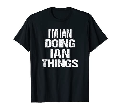 Personalizado I'm Ian Haciendo Cosas Ian Camiseta