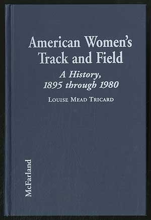 American Women's Track and Field: A History, 1895 Through 1980      Hardcover – January 1, 1996
