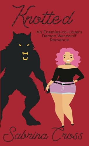 Knotted: A M/F Demon Werewolf Romance (Yarn & Monsters)