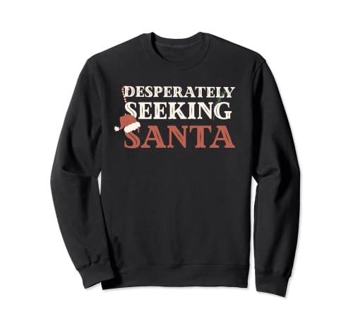 Desperately Seeking Santa Funny Vintage Christmas Holidays Sudadera